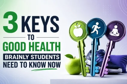 3 Keys to Good Health Brainly Students Need to Know Now