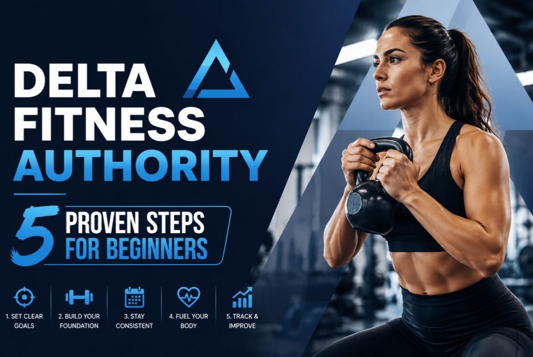 Delta Fitness Authority 5 Proven Steps for Beginners