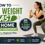How to Lose Weight Fast at Home Without Equipment Easy 7-Day Beginner Plan
