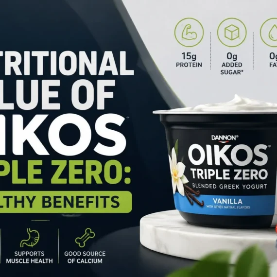 Nutritional Value of Oikos Triple Zero: Healthy Benefits