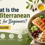 What Is the Mediterranean Diet for Beginners Easy Guide
