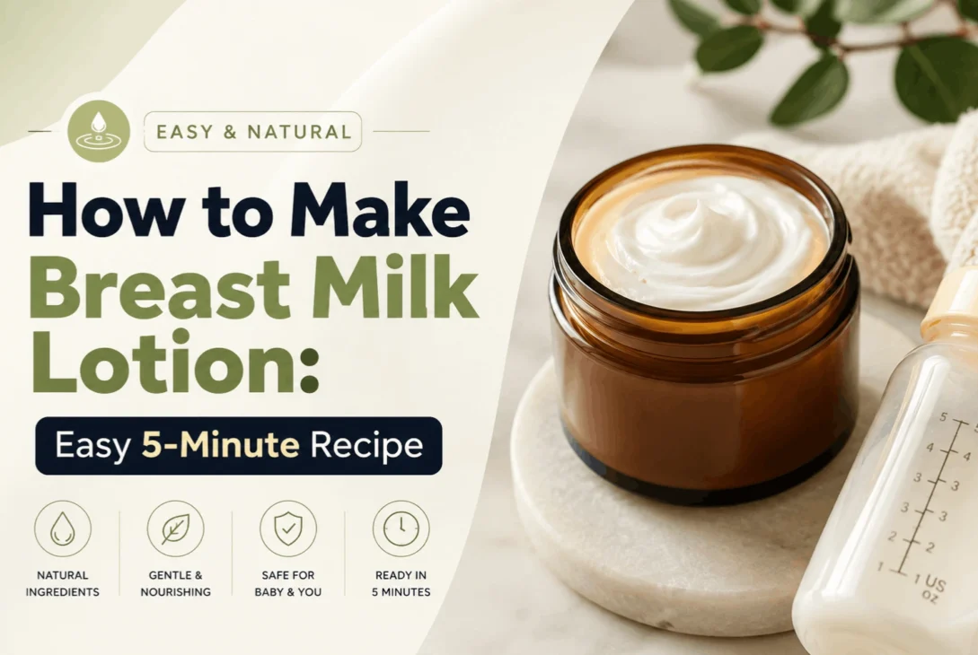How to Make Breast Milk Lotion: Easy 5-Minute Recipe