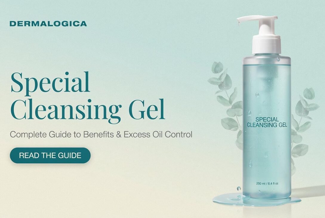 Dermalogica Special Cleansing Gel: Complete Guide to Benefits and Excess Oil Control