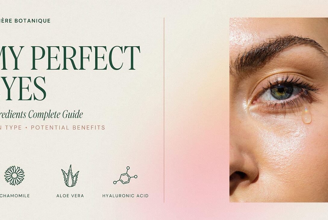 My Perfect Eyes Ingredients Complete Guide: Skin Type, Potential Benefits