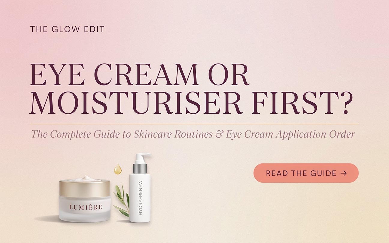 eye cream or moisturiser first