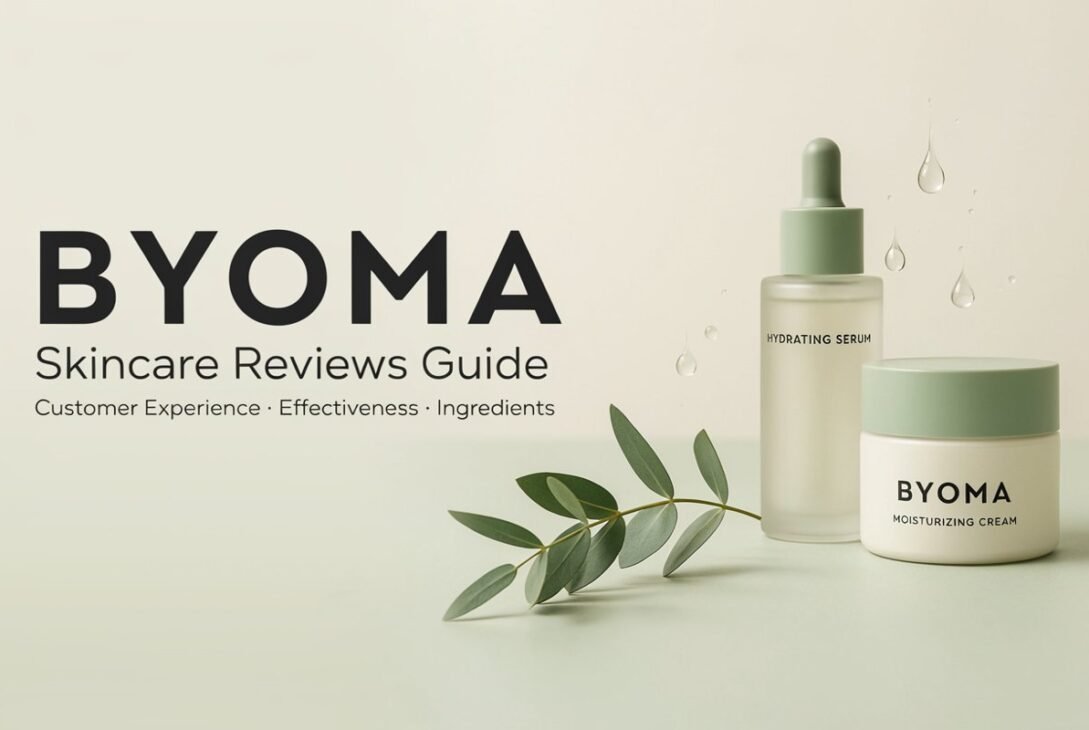 BYOMA Skincare Reviews Guide: Customer Experience, Effectiveness & Ingredients