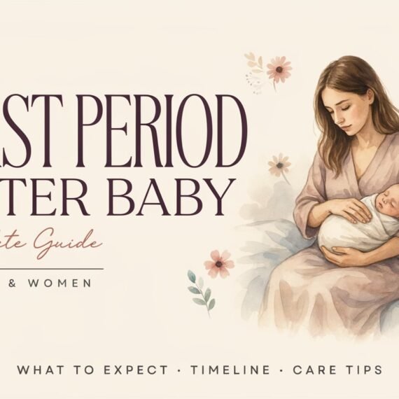 First Period After Baby Complete Guide: Health & Women