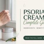 Psora Cream Complete Guide: Ingredients, Benefits & Directions