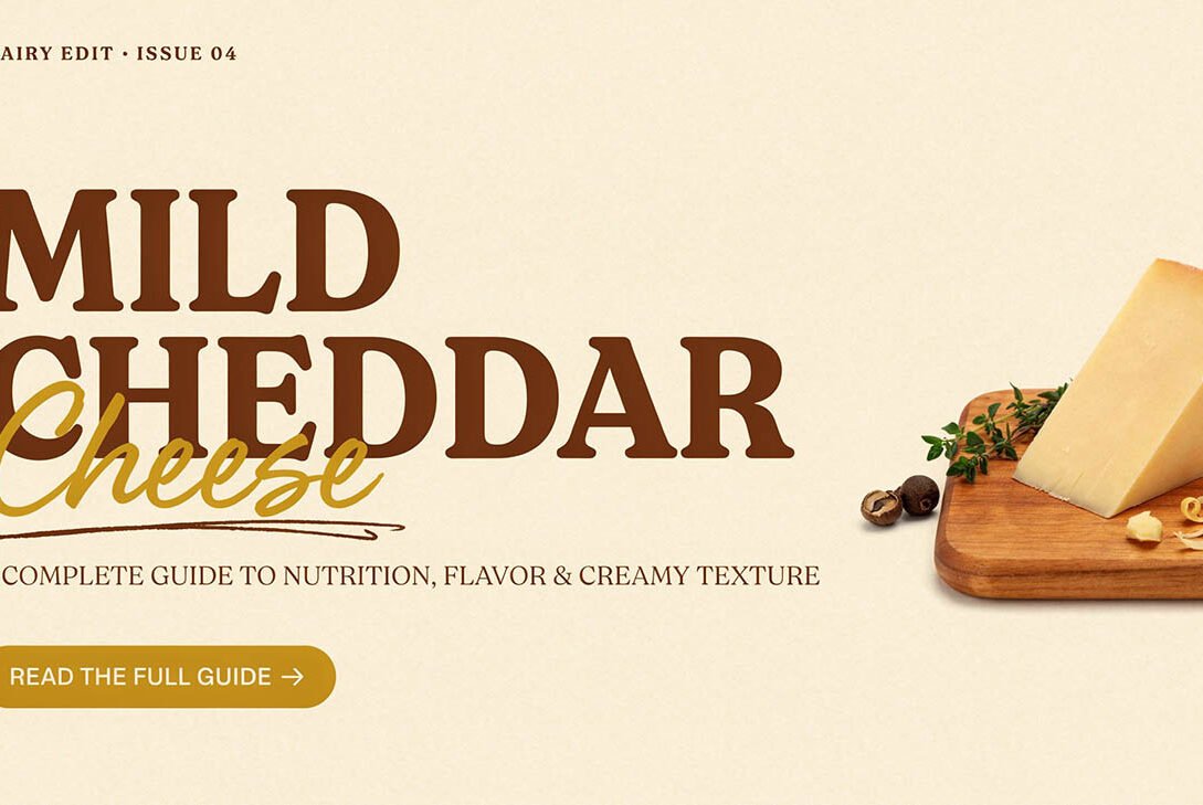 Mild Cheddar Cheese Complete Guide: Nutrition, Flavor & Creamy Texture