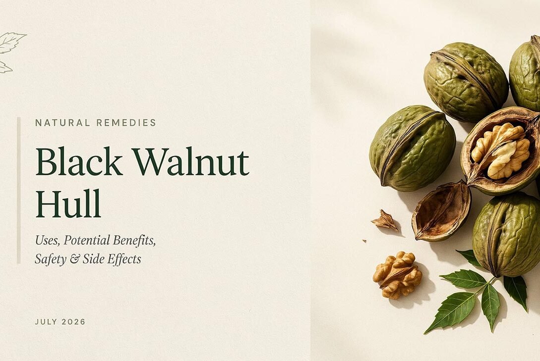 Black Walnut Hull: Uses, Potential Benefits, Safety & Side Effects