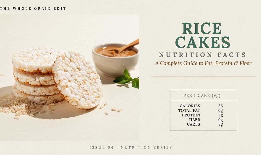 Rice Cakes Nutrition Facts Complete Guide: Fat, Protein & Fiber