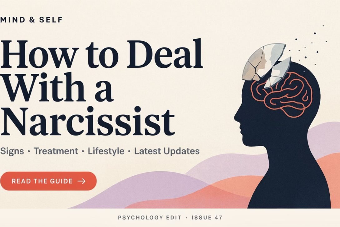 How to Deal With a Narcissist: Signs, Treatment, Lifestyle, and Latest Updates