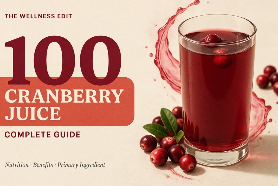 100 Cranberry Juice Complete Guide: Nutrition, Benefits & Primary Ingredient