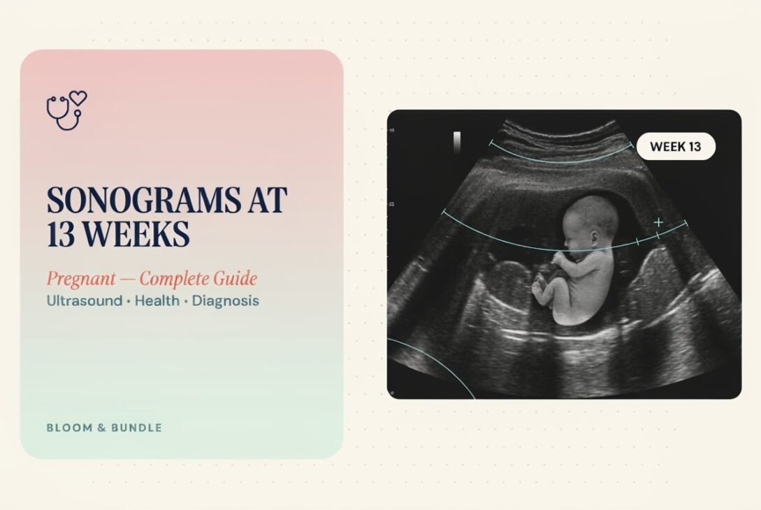 Sonograms at 13 Weeks Pregnant Complete Guide: Ultrasound, Health & Diagnosis