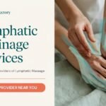 Lymphatic Drainage Services: Locate Local Providers of Lymphatic Massage