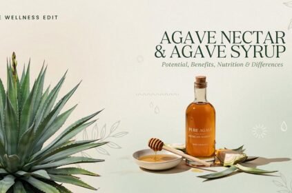 Agave Nectar Agave Syrup: Potential, Benefits, Nutrition & Differences
