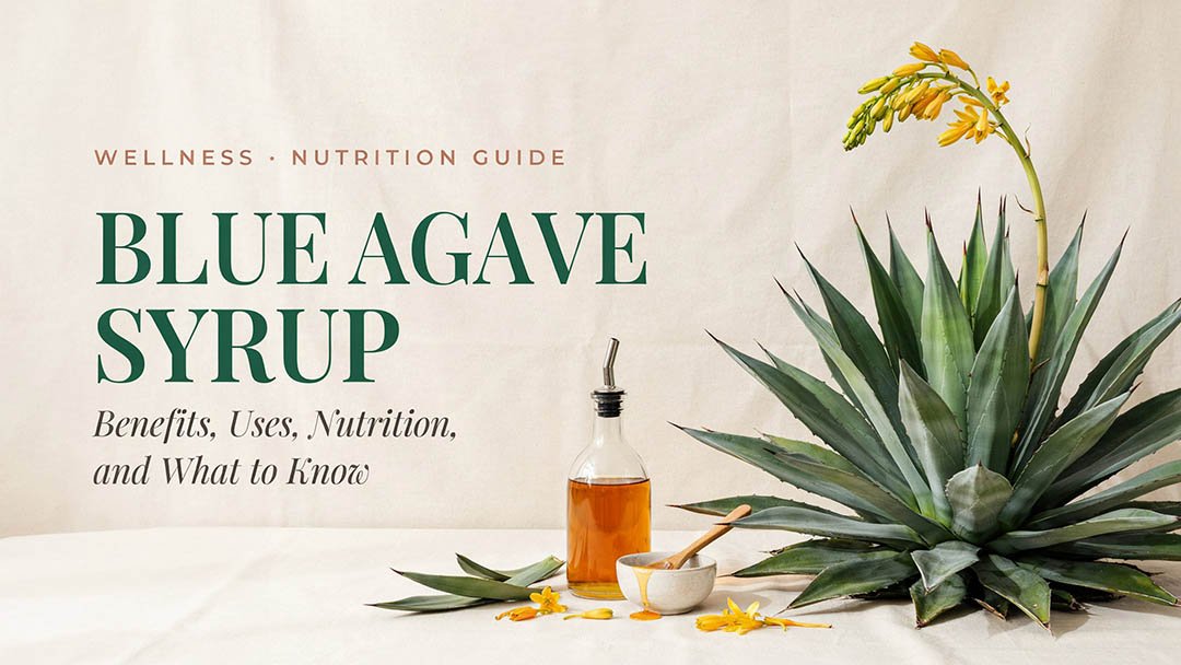 Blue Agave Syrup: Benefits, Uses, Nutrition, and What to Know