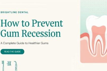 How to Prevent Gum Recession: A Complete Guide to Healthier Gums