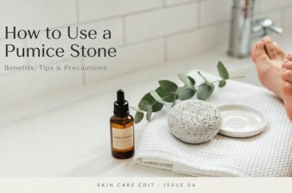 How to Use a Pumice Stone: Benefits, Tips & Precautions